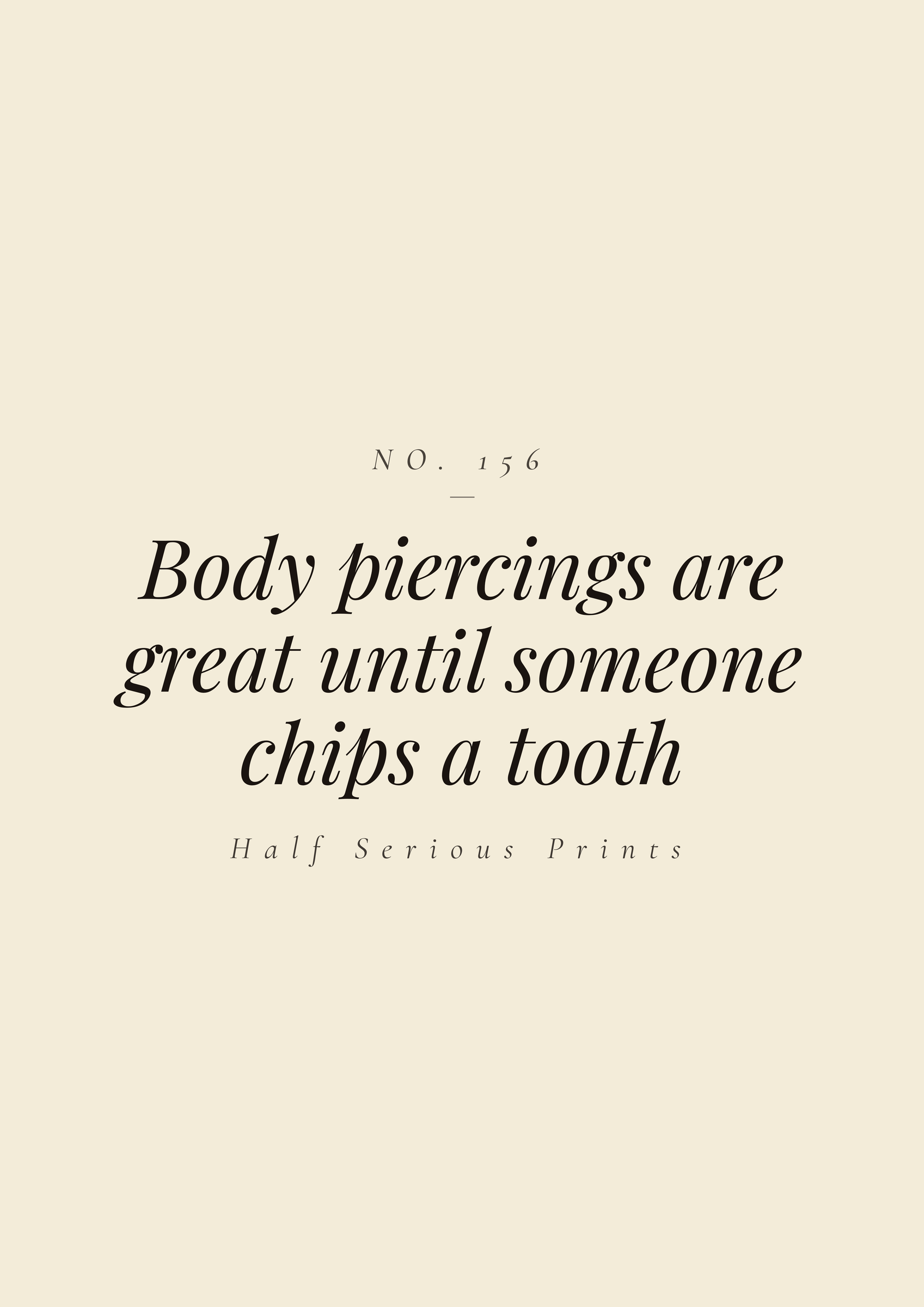 Body piercings are great until someone chips a tooth