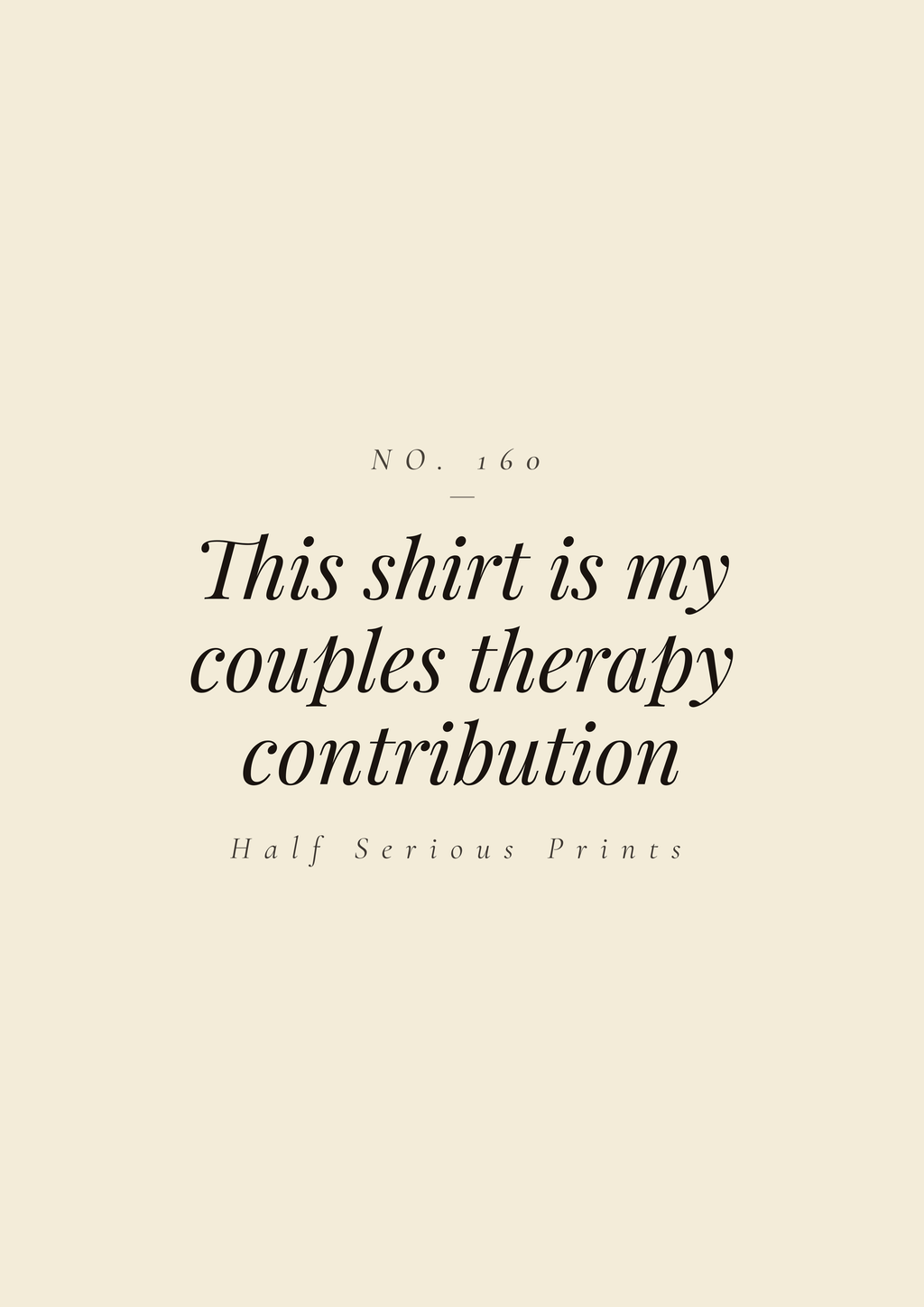 This shirt is my couples therapy contribution