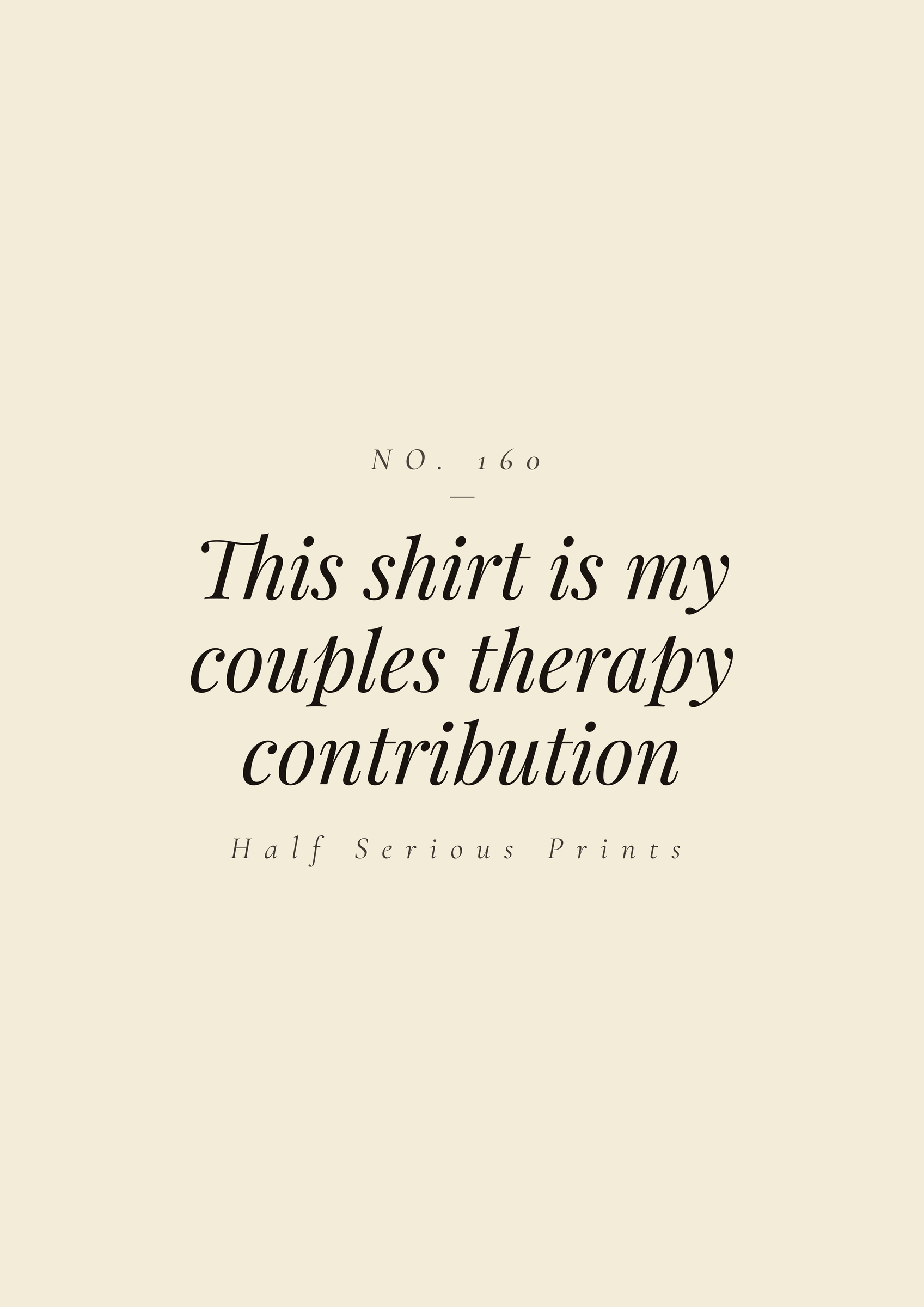 This shirt is my couples therapy contribution