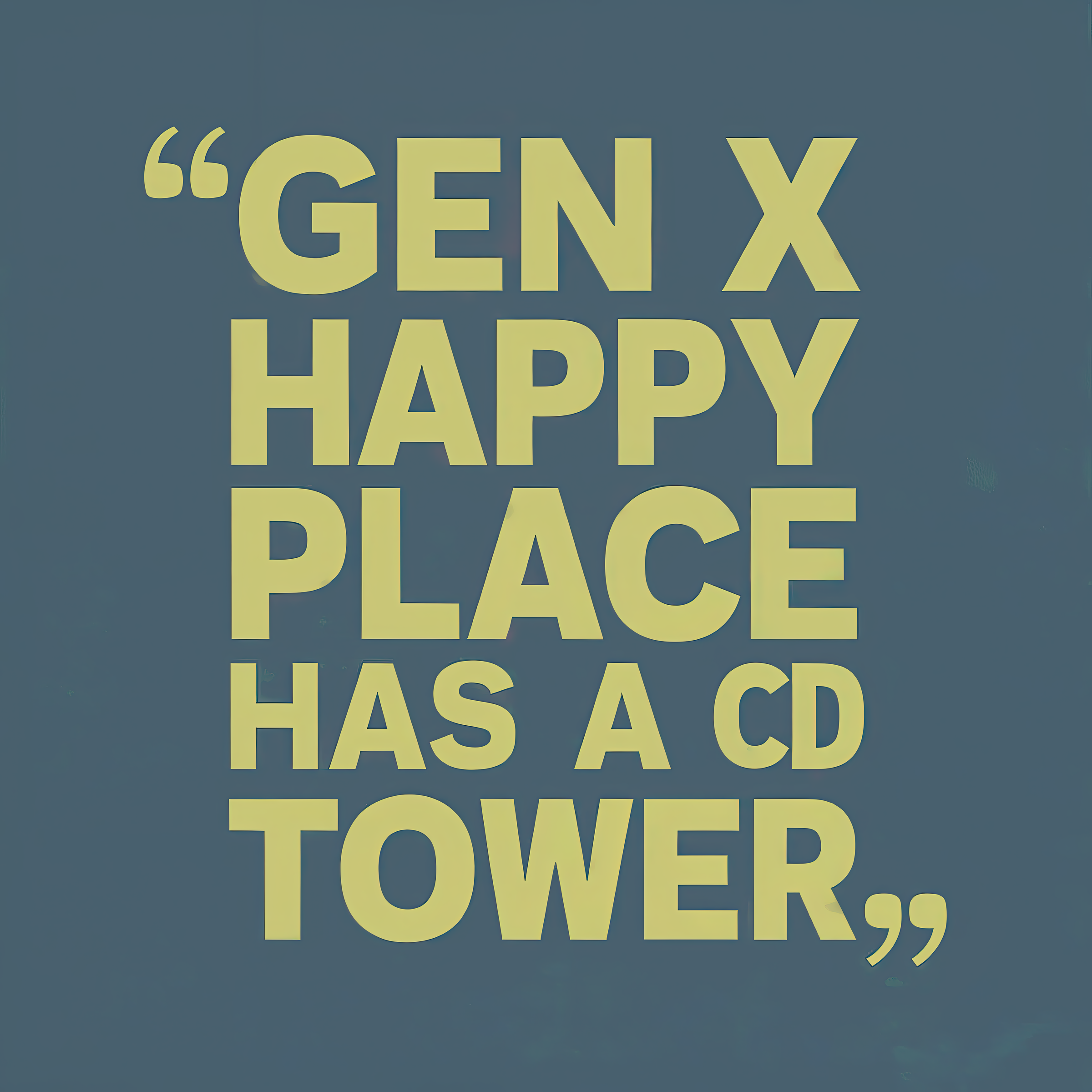 Gen X Happy Place Has a Cd