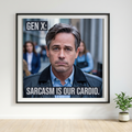 Gen X Sarcasm is Our Cardio