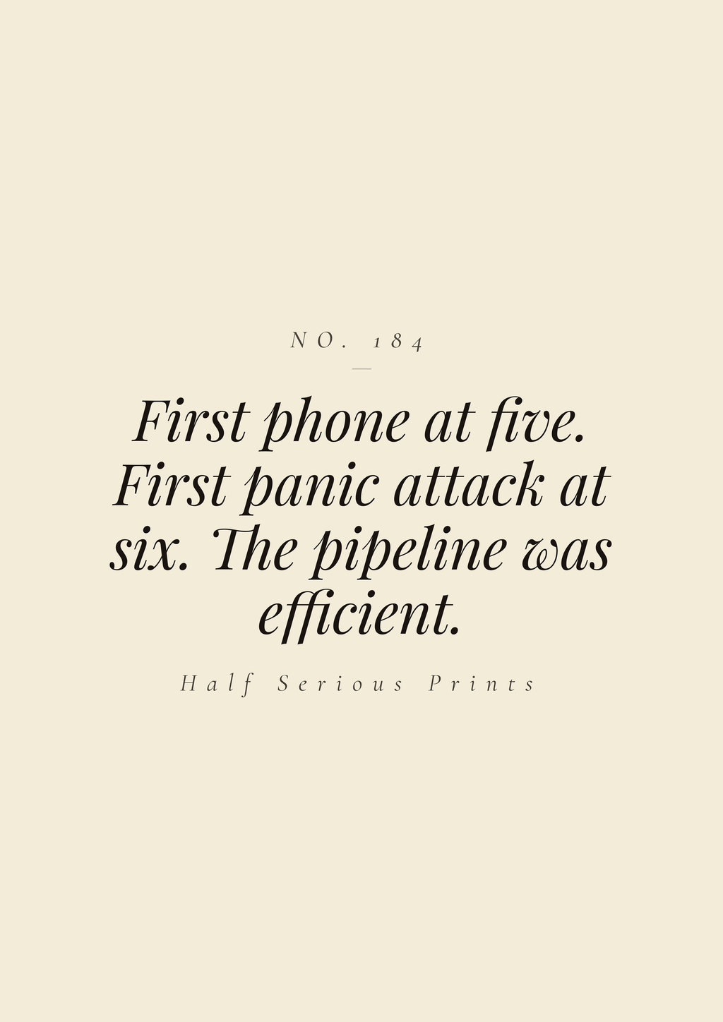 First phone at five. First panic attack at six. The pipeline was efficient.