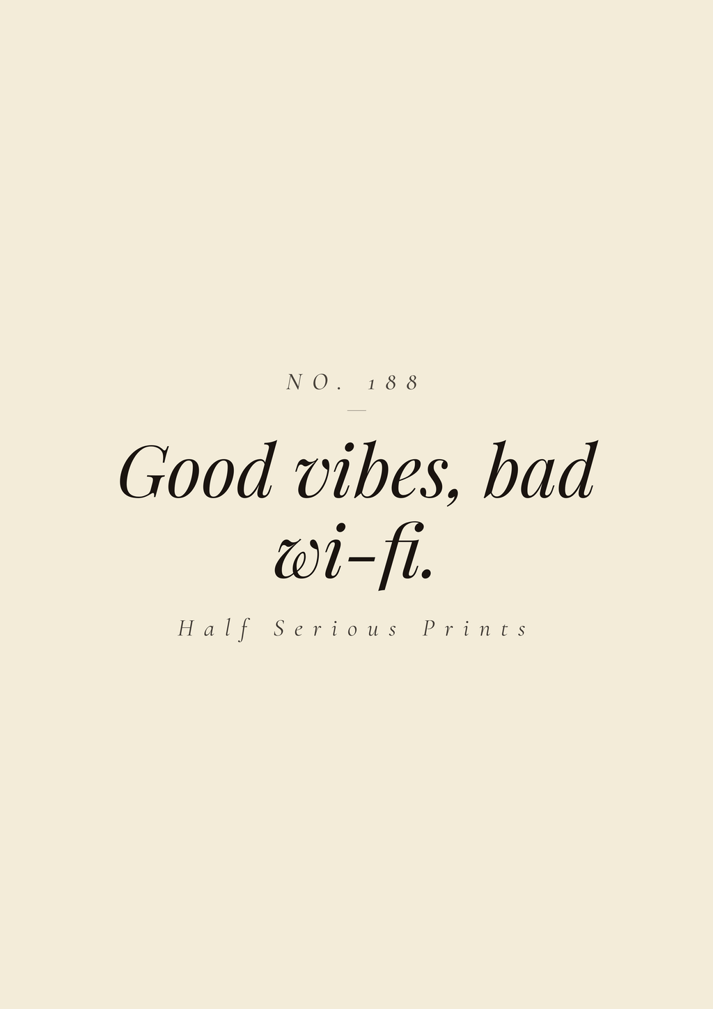 Good vibes, bad wi-fi.