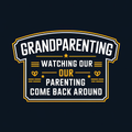 Grandparenting Watching Our Parenting Come Back Around