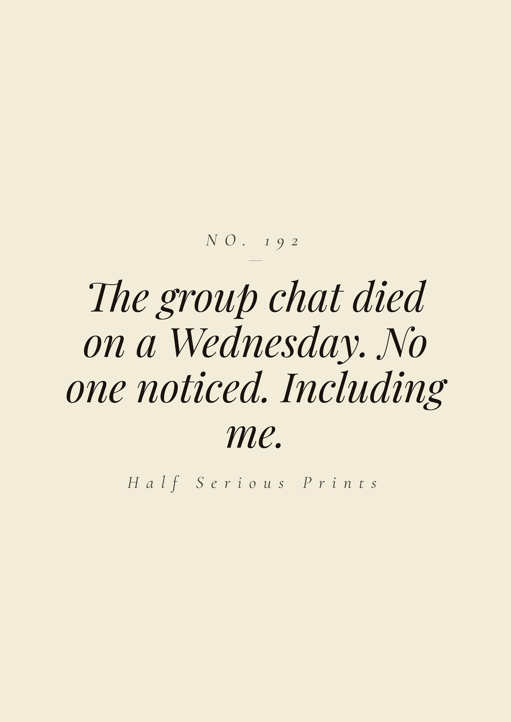 The group chat died on a Wednesday. No one noticed. Including me.