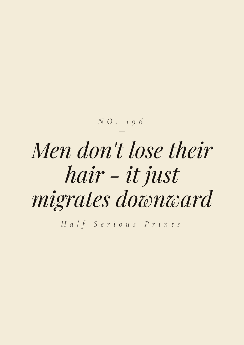 Men don't lose their hair - it just migrates downward