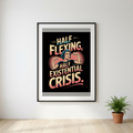 Half Flexing Half Existential Crisis