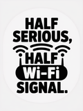 Half Serious Half Wi Fi Signal