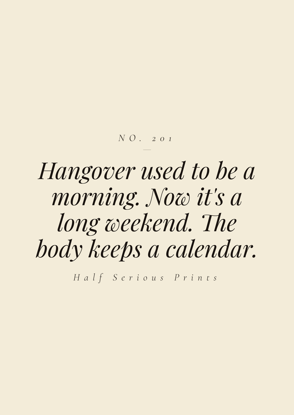 Hangover used to be a morning. Now it's a long weekend. The body keeps a calendar.