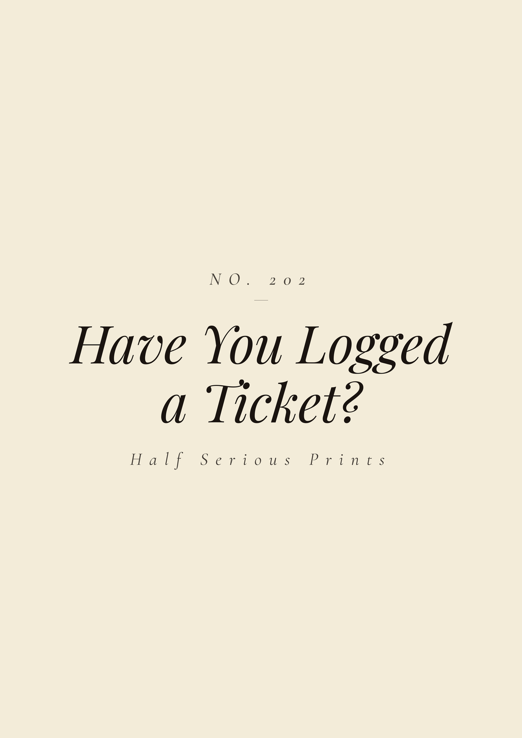 Have You Logged A Ticket?
