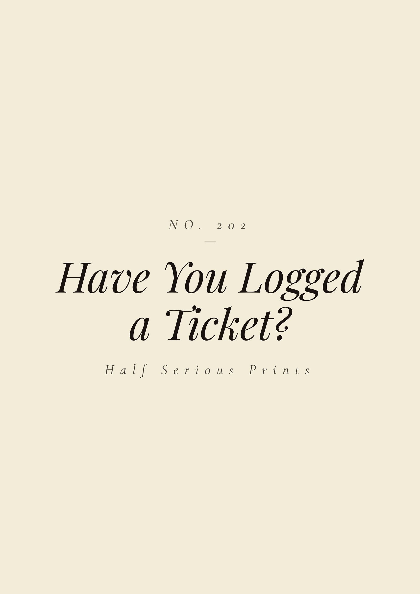 Have You Logged A Ticket?