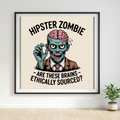 Hipster Zombie Are These Brains Ethically Sourced