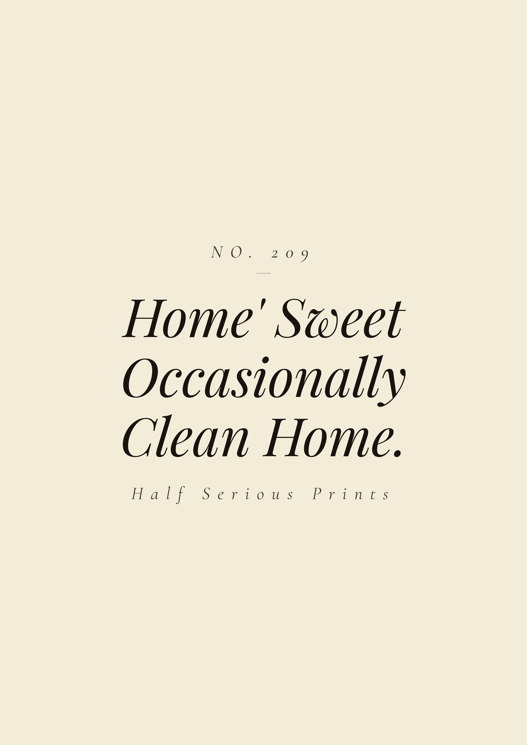 Home' Sweet Occasionally Clean Home.