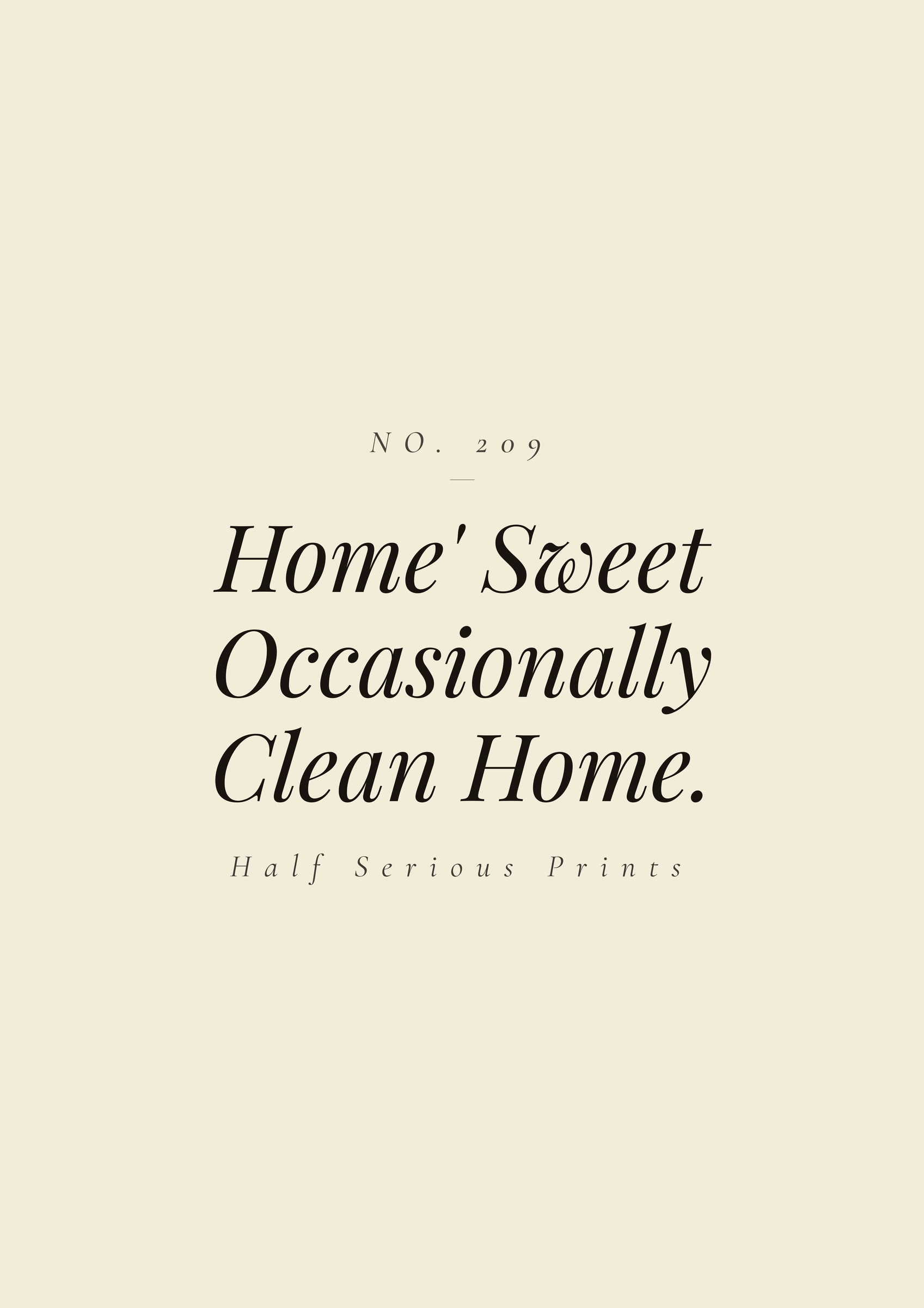 Home' Sweet Occasionally Clean Home.