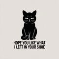 Hope You Like What I Left in your Shoe