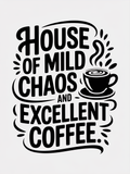 House of Mild Chaos and Excellent Coffee