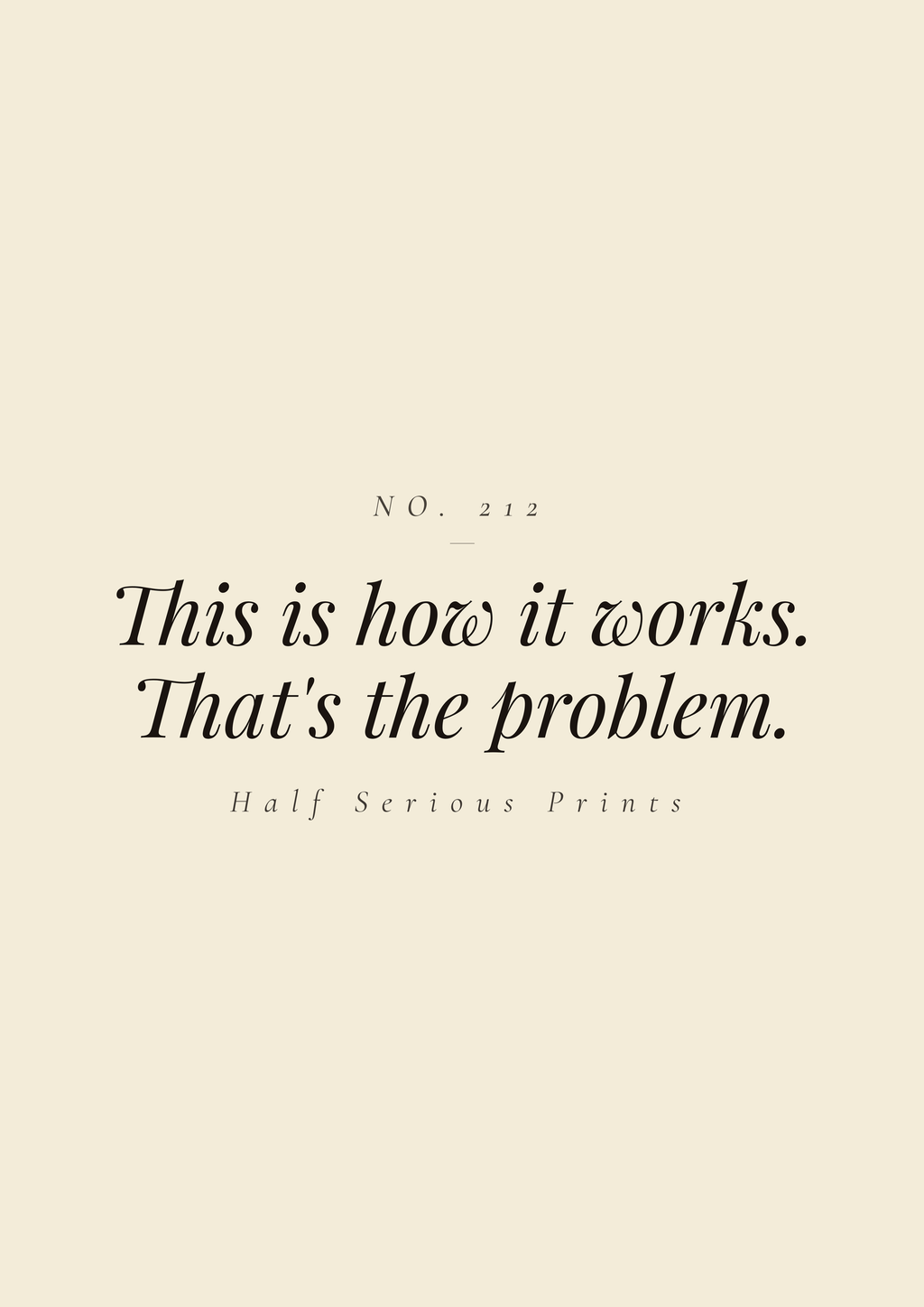 This is how it works. That's the problem.