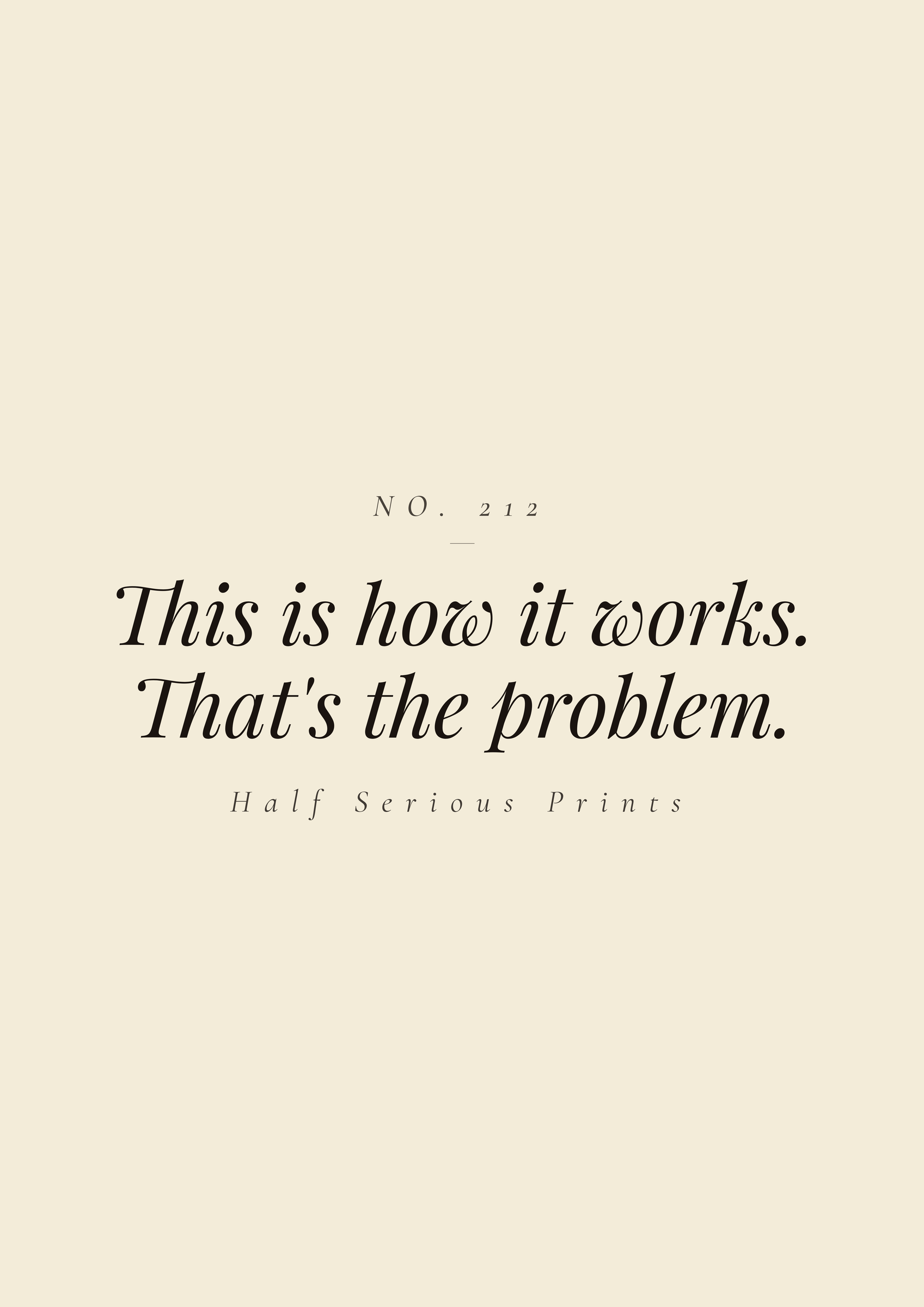 This is how it works. That's the problem.