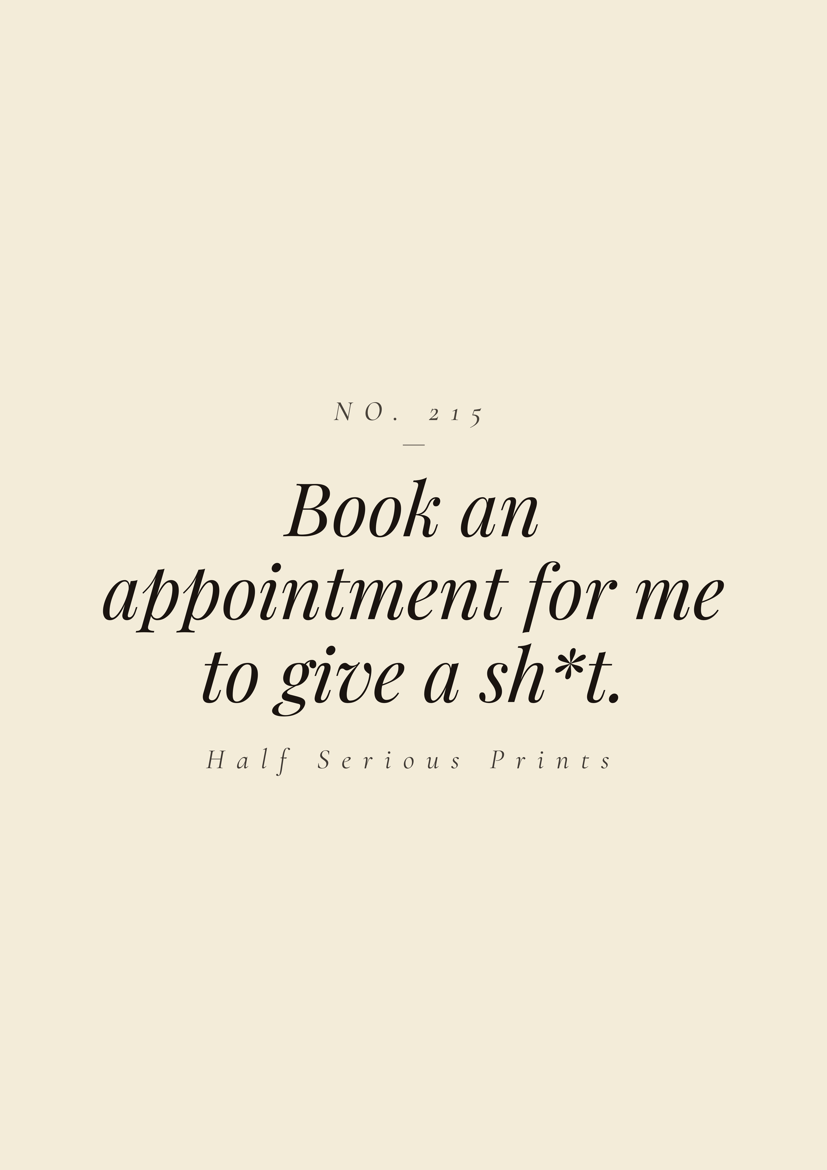 Book an appointment for me to give a sh*t.