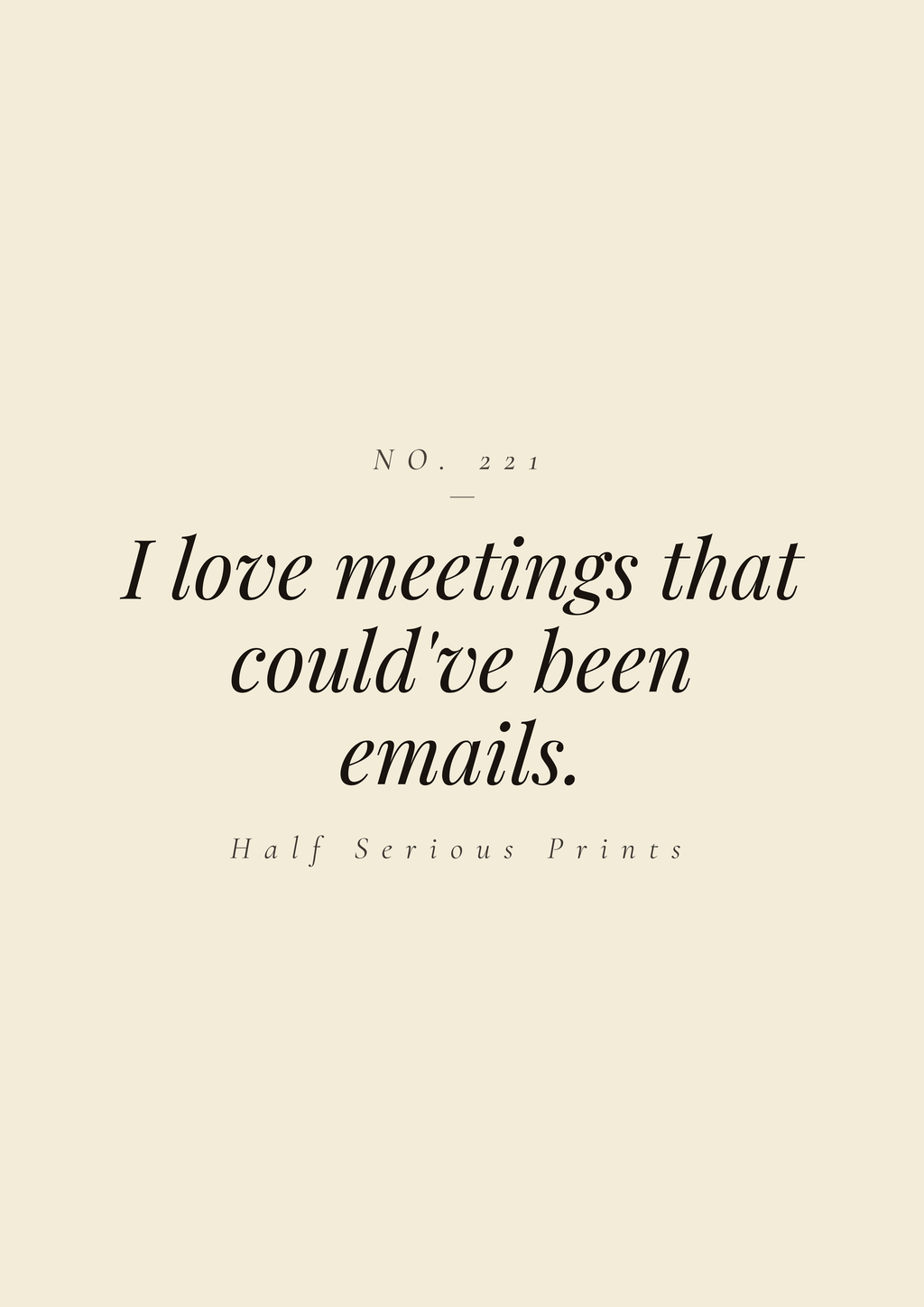 I love meetings that could've been emails.