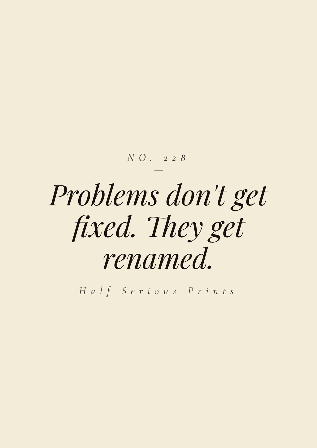 Problems don't get fixed. They get renamed.