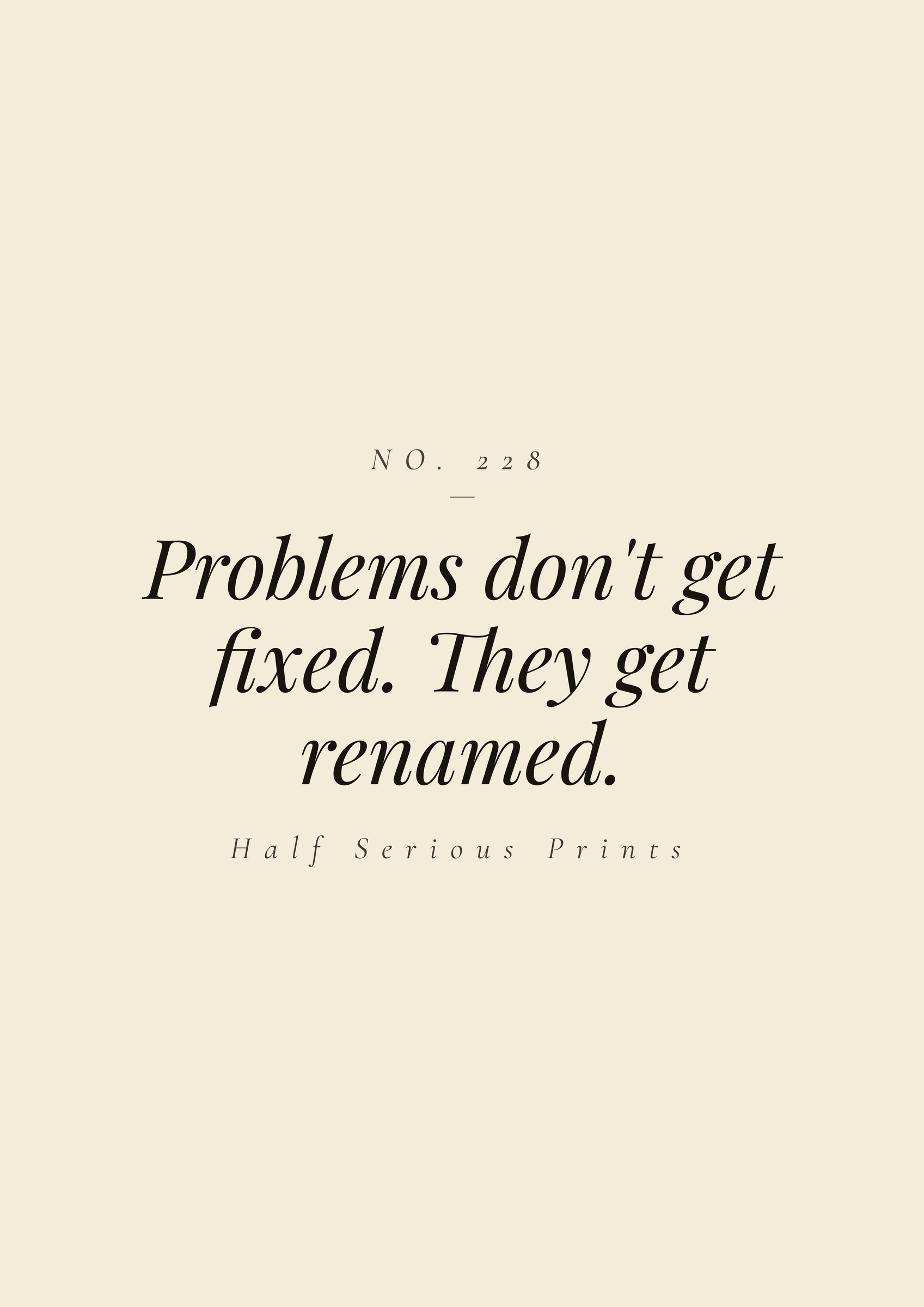 Problems don't get fixed. They get renamed.