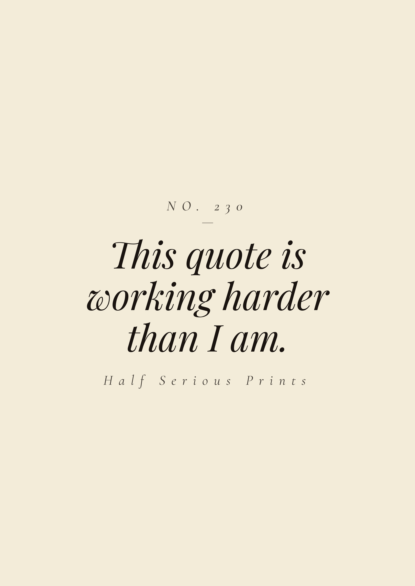This quote is working harder than I am.
