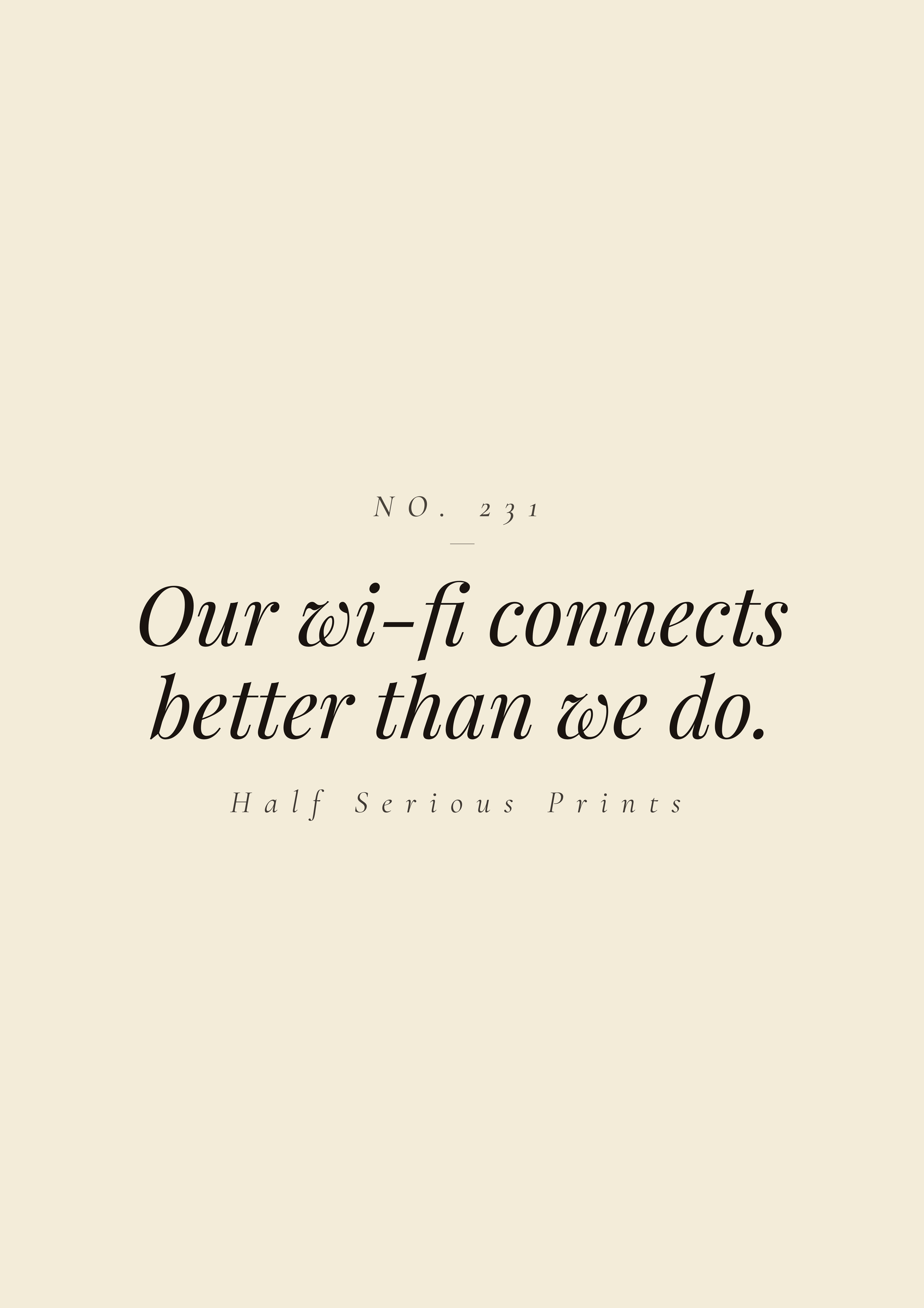 Our wi-fi connects better than we do.