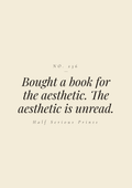 Bought a book for the aesthetic. The aesthetic is unread.