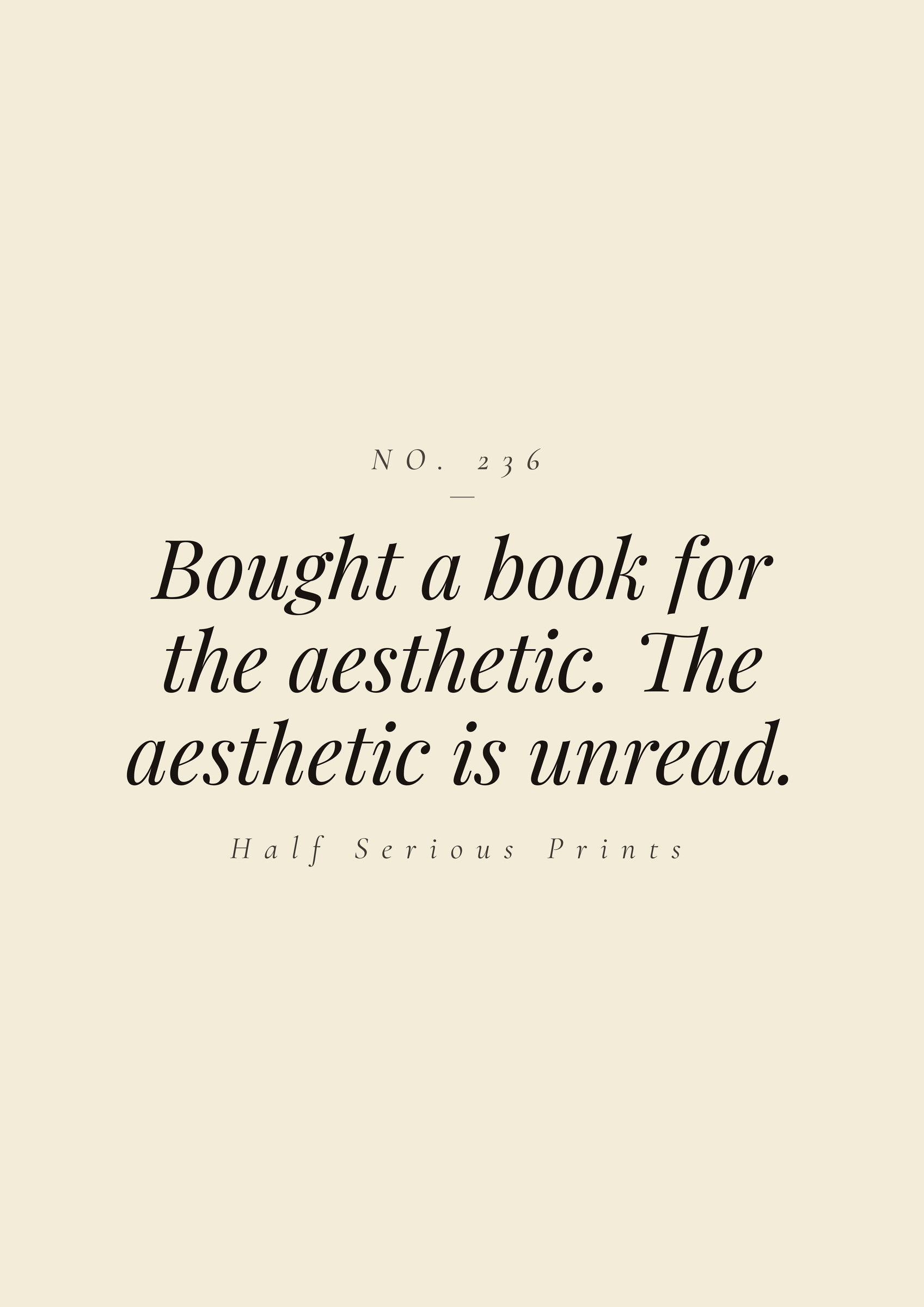 Bought a book for the aesthetic. The aesthetic is unread.