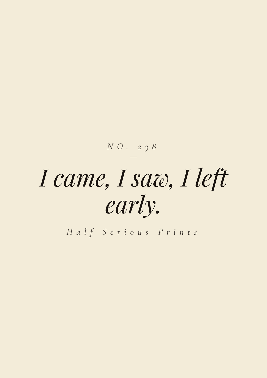 I came, I saw, I left early.
