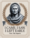 I Came I Saw I Left Early