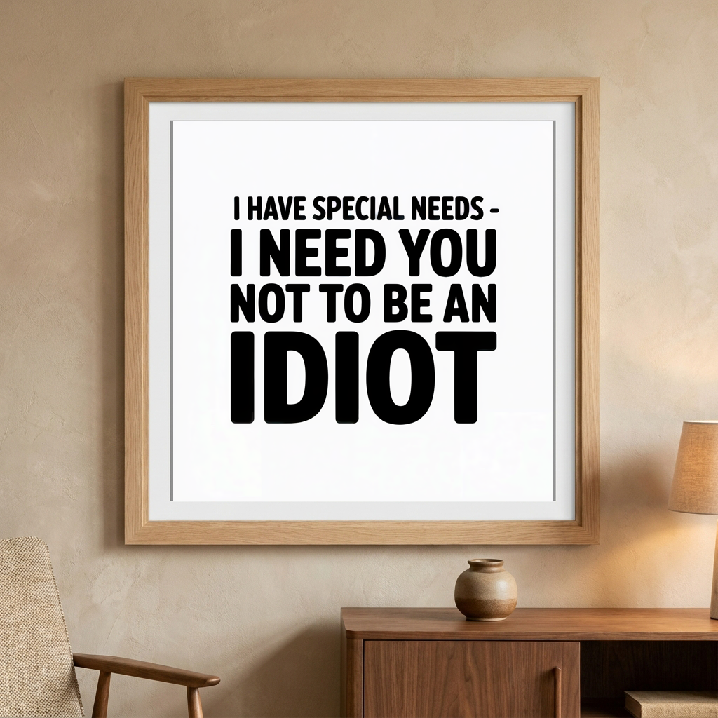 I Have Special Needs I Need