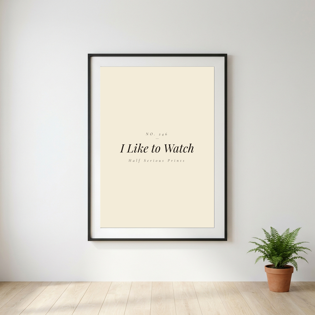 I Like to Watch