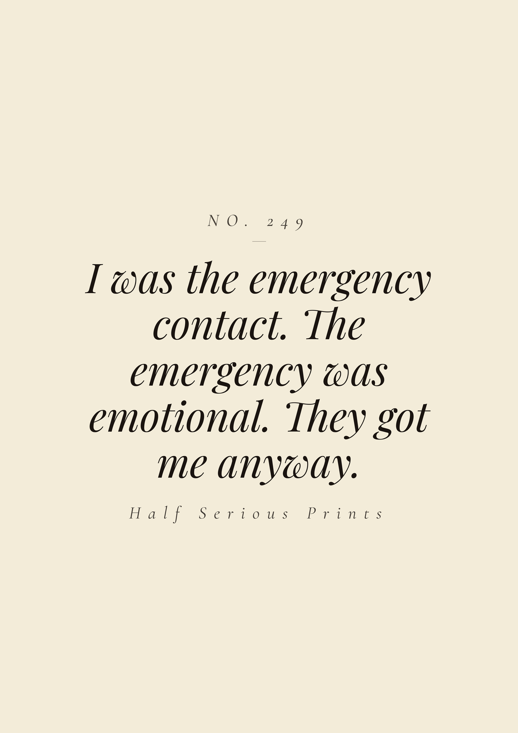 I was the emergency contact. The emergency was emotional. They got me anyway.