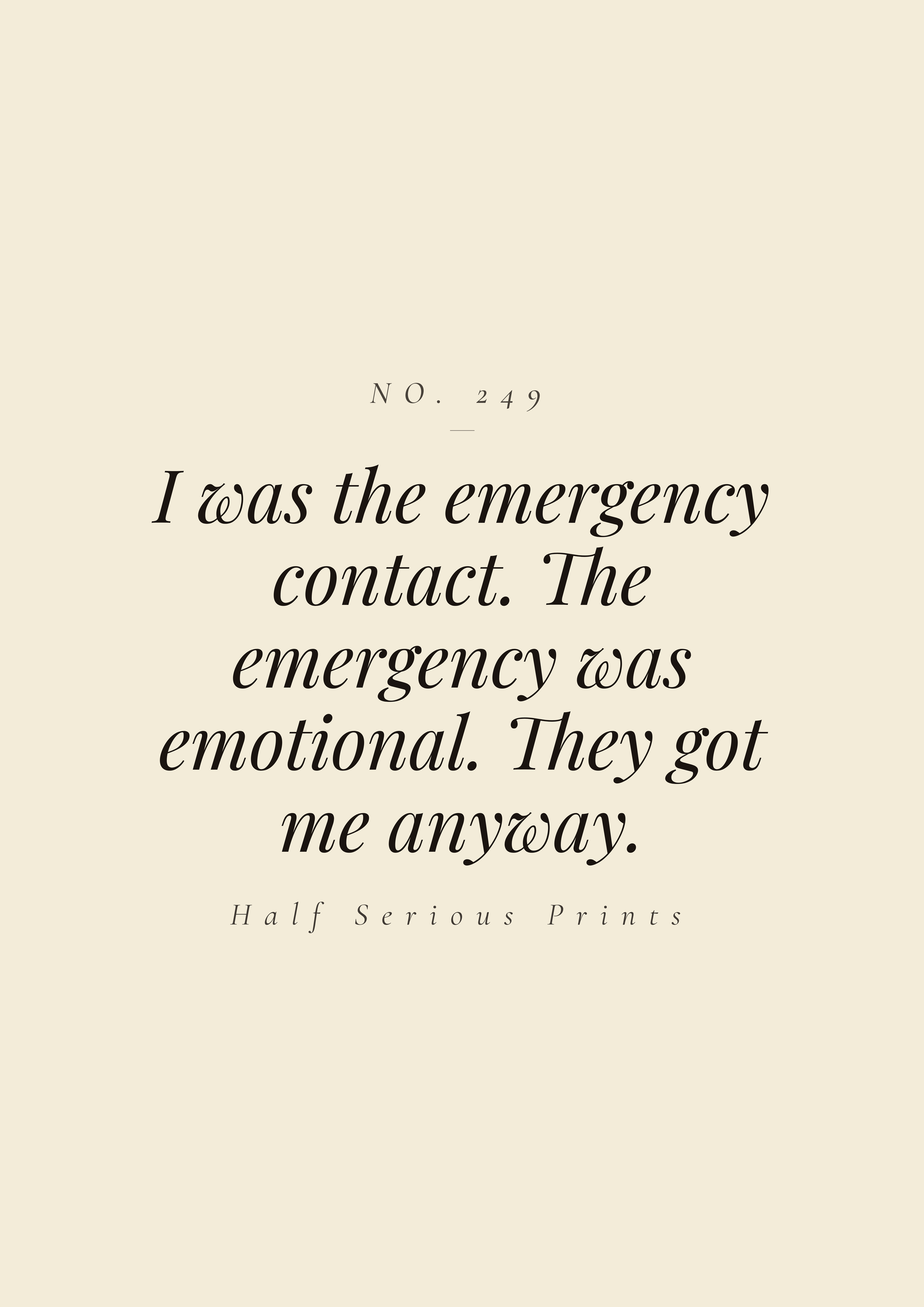 I was the emergency contact. The emergency was emotional. They got me anyway.