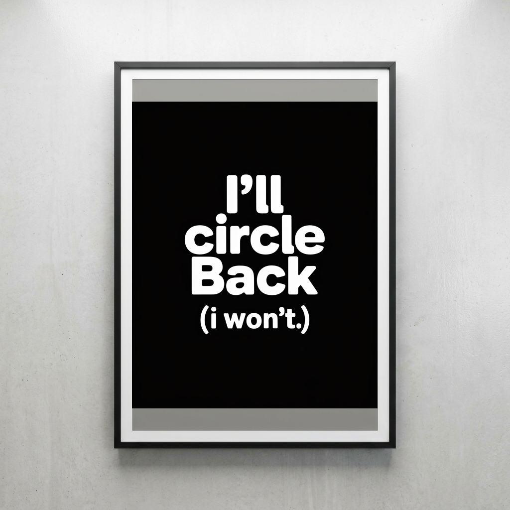 Ill Circle Back