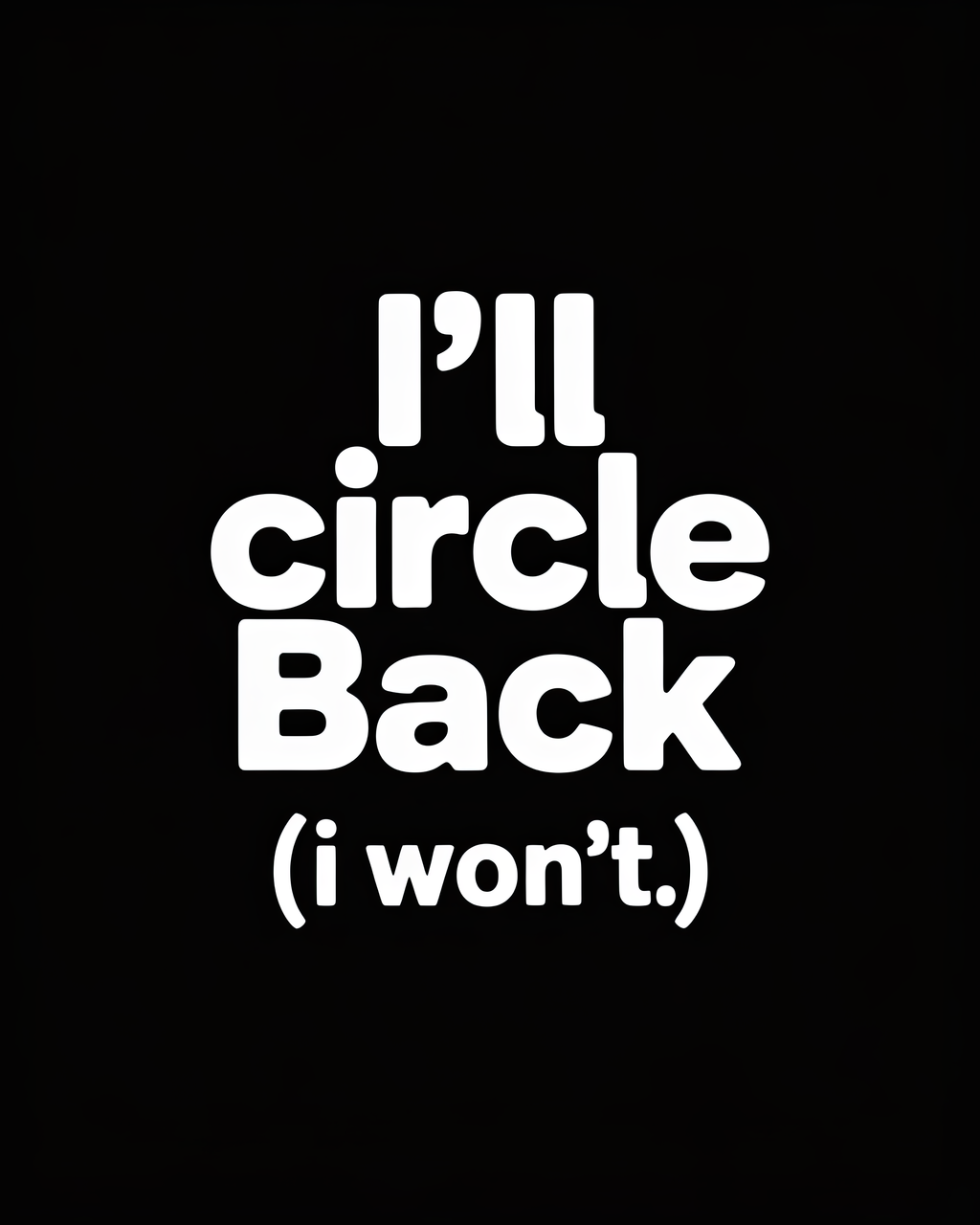 Ill Circle Back