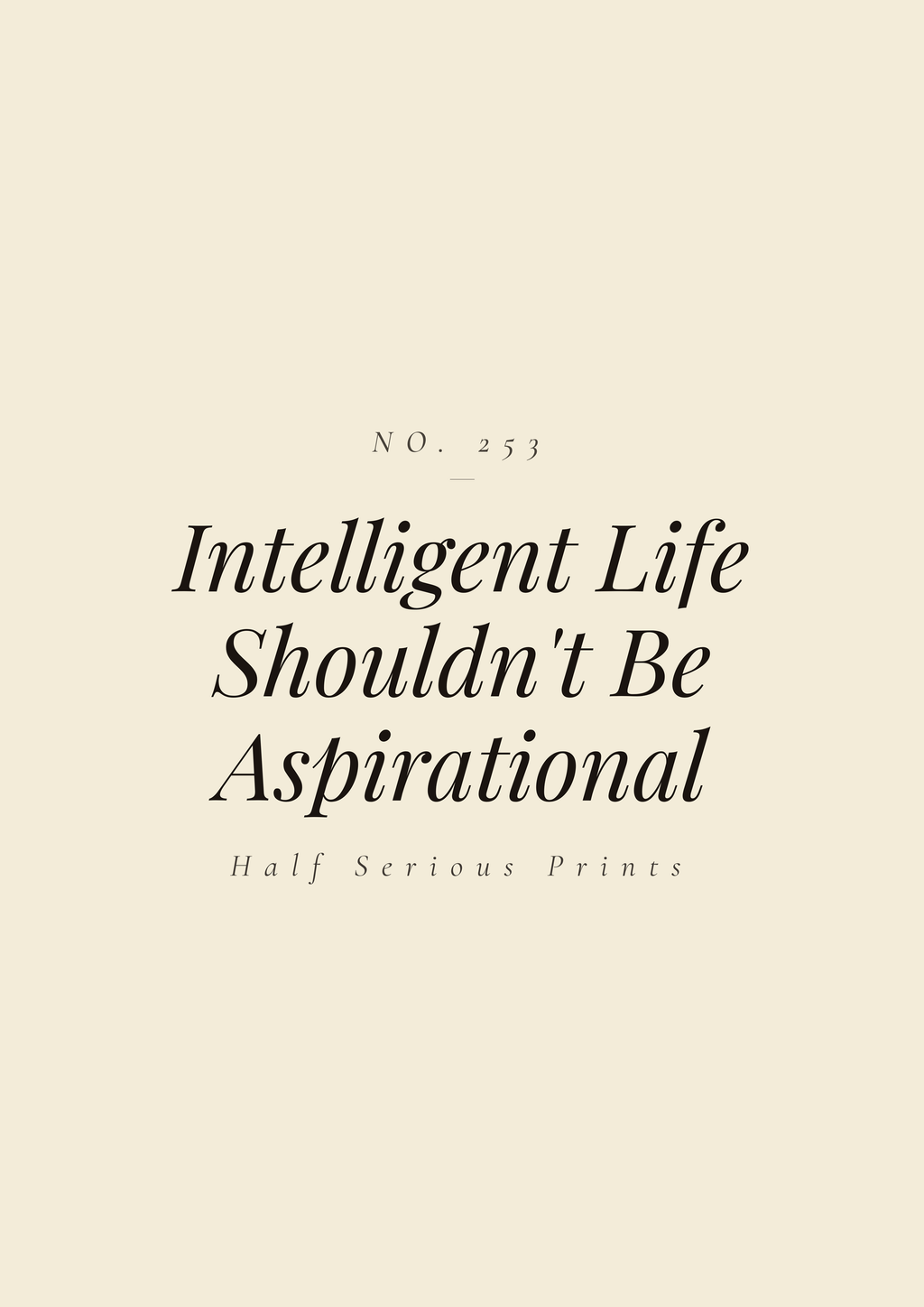 Intelligent Life Shouldn't Be Aspirational
