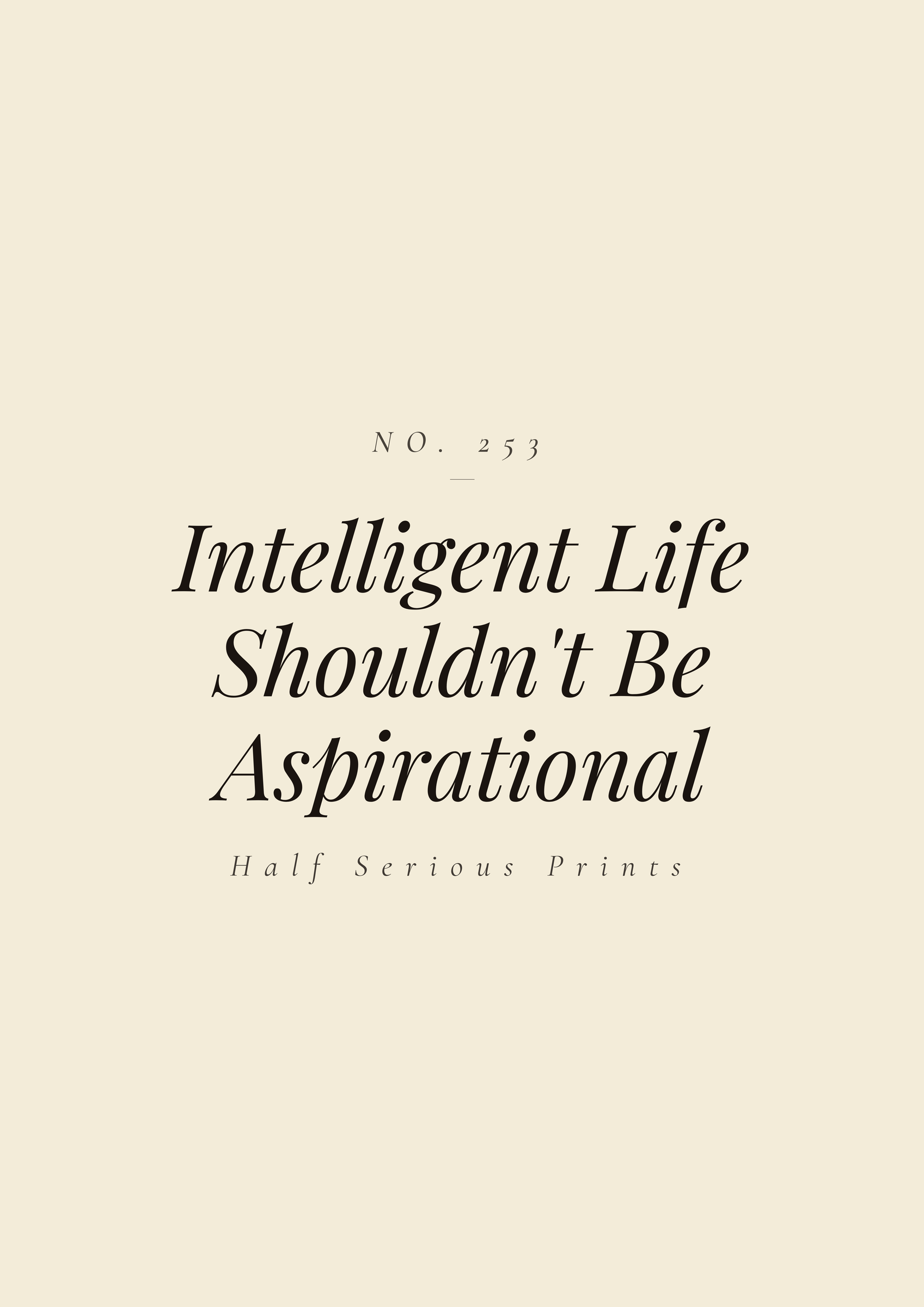 Intelligent Life Shouldn't Be Aspirational