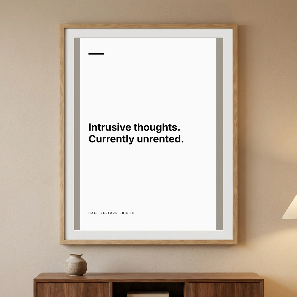INTRUSIVE THOUGHTS. CURRENTLY UNRENTED.