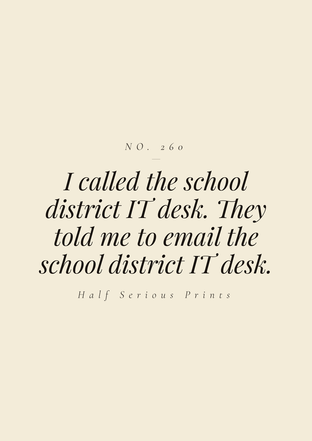I called the school district IT desk. They told me to email the school district IT desk.