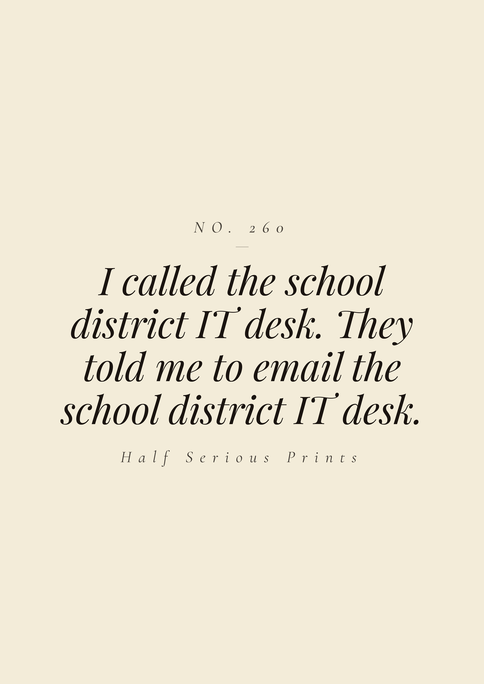 I called the school district IT desk. They told me to email the school district IT desk.