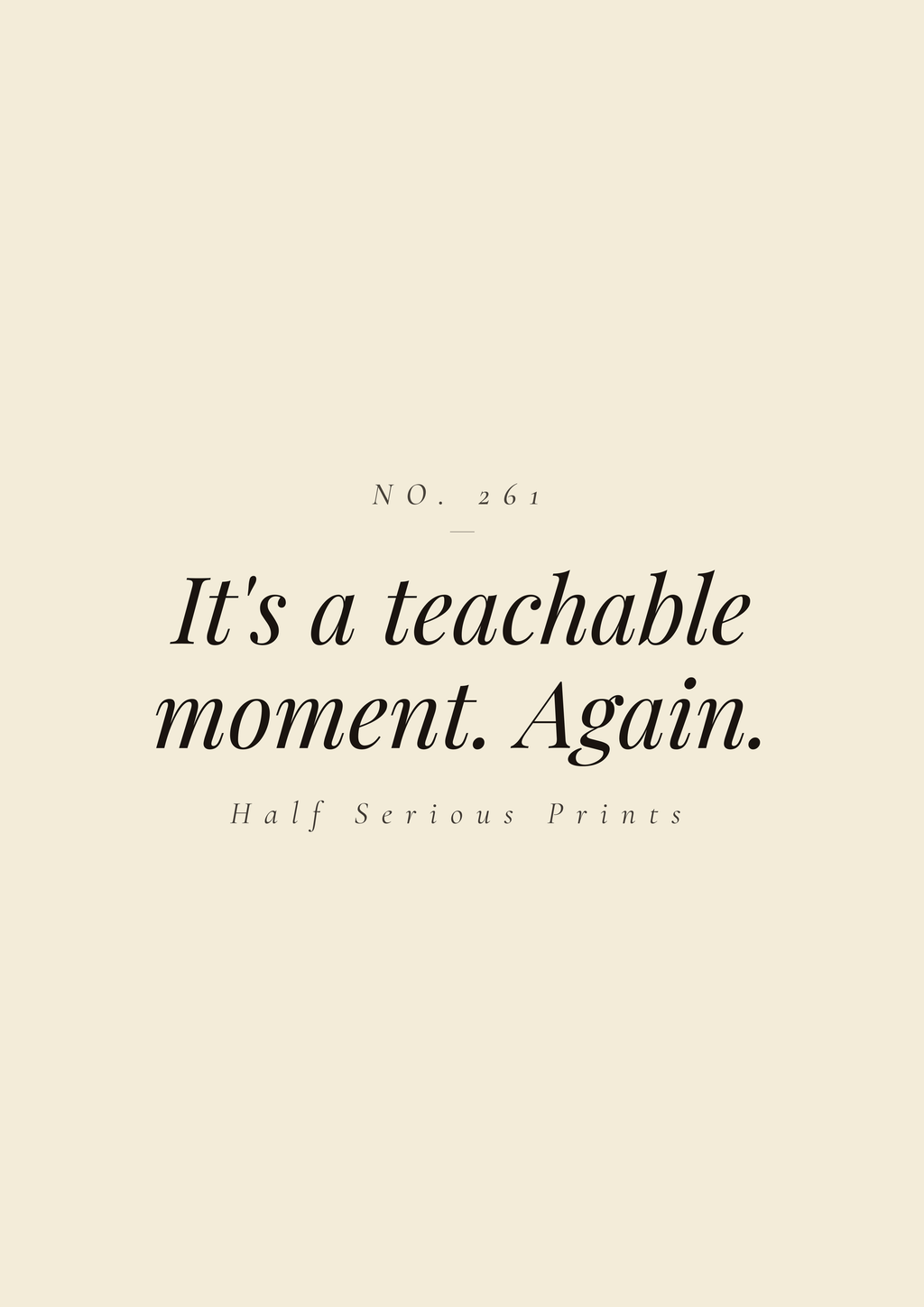 It's a teachable moment. Again.