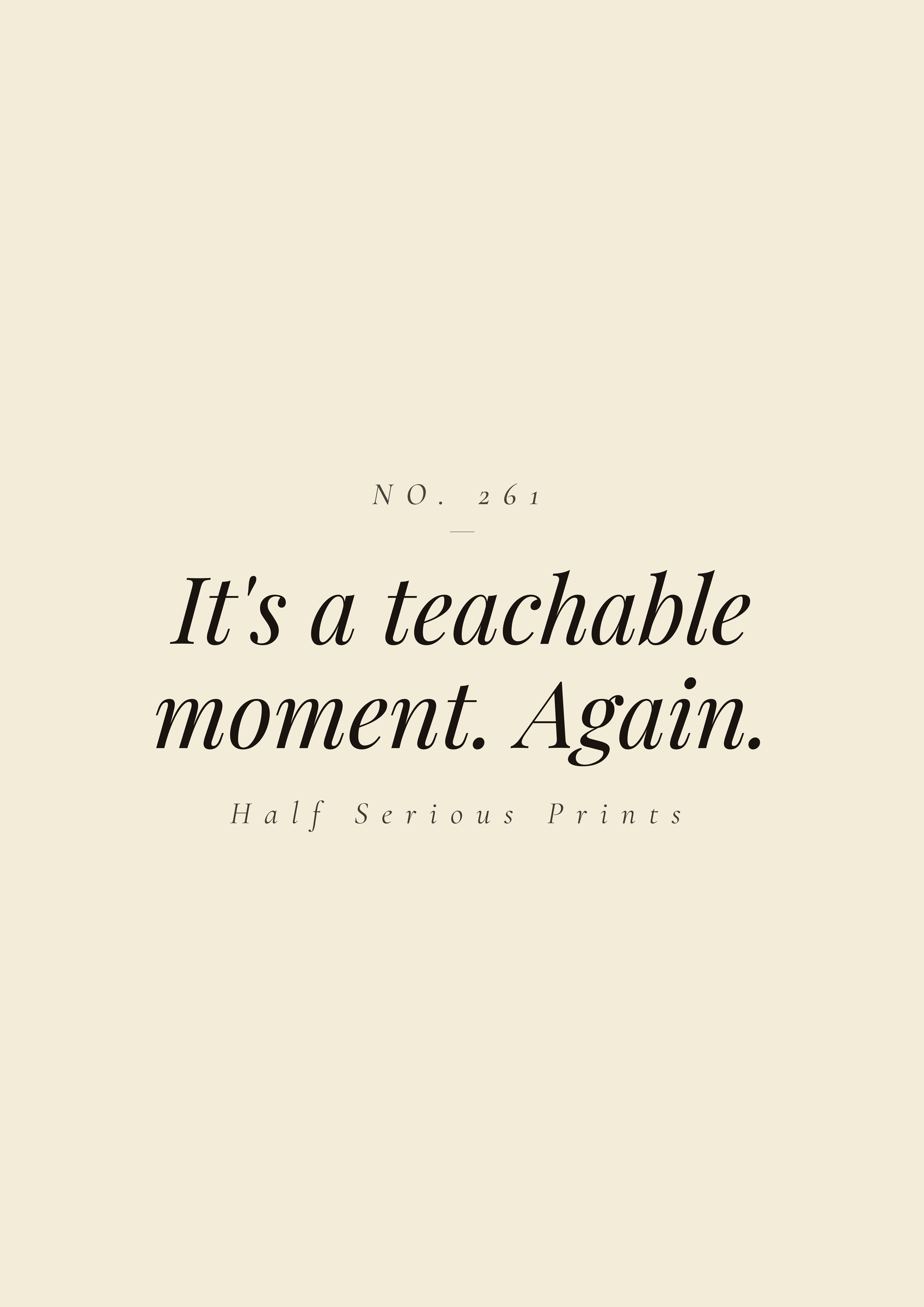It's a teachable moment. Again.