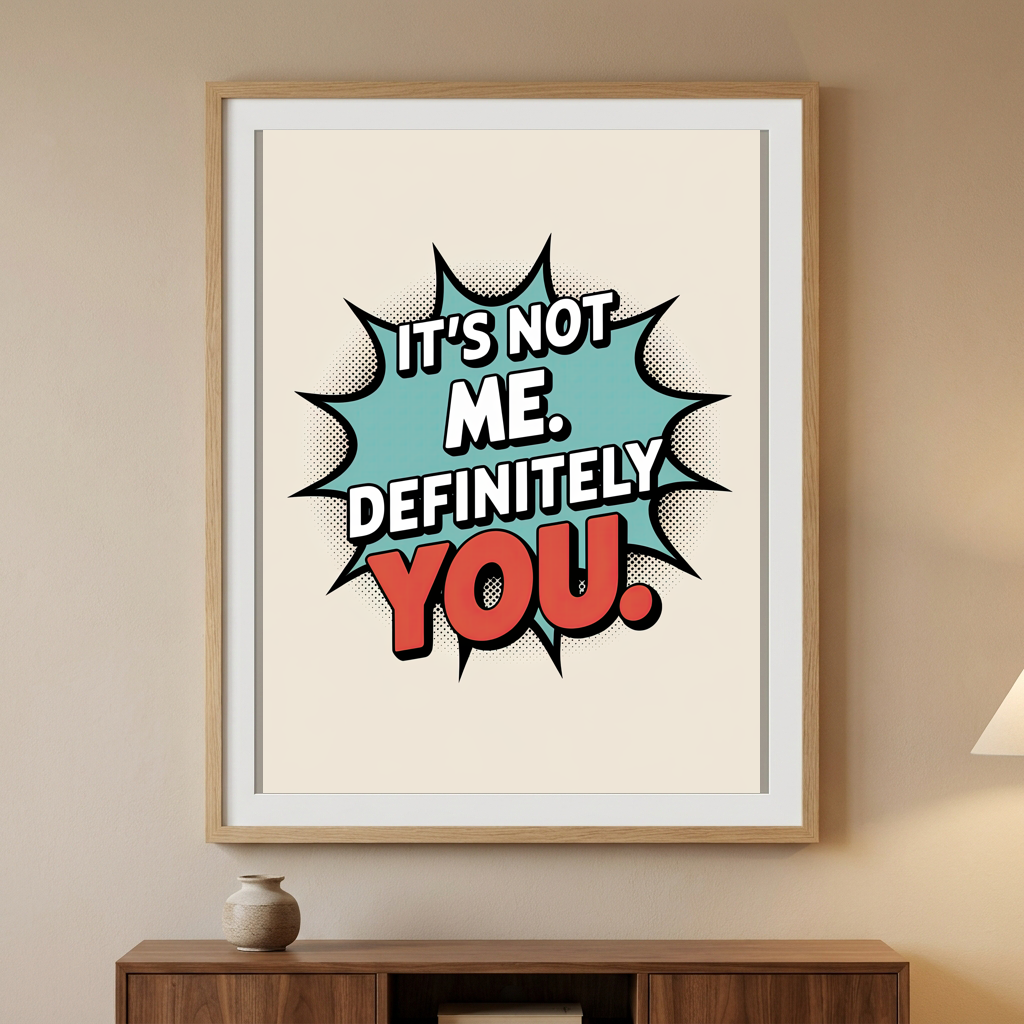 It's not Me It's Definitely You