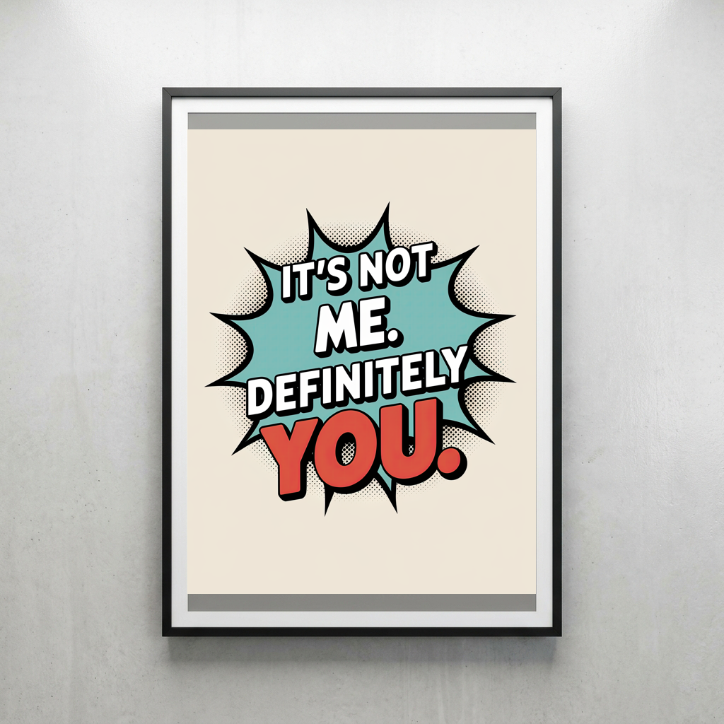 It's not Me It's Definitely You