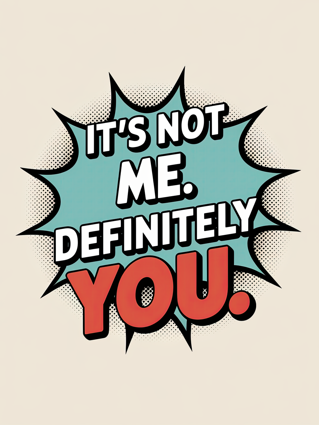 It's not Me It's Definitely You