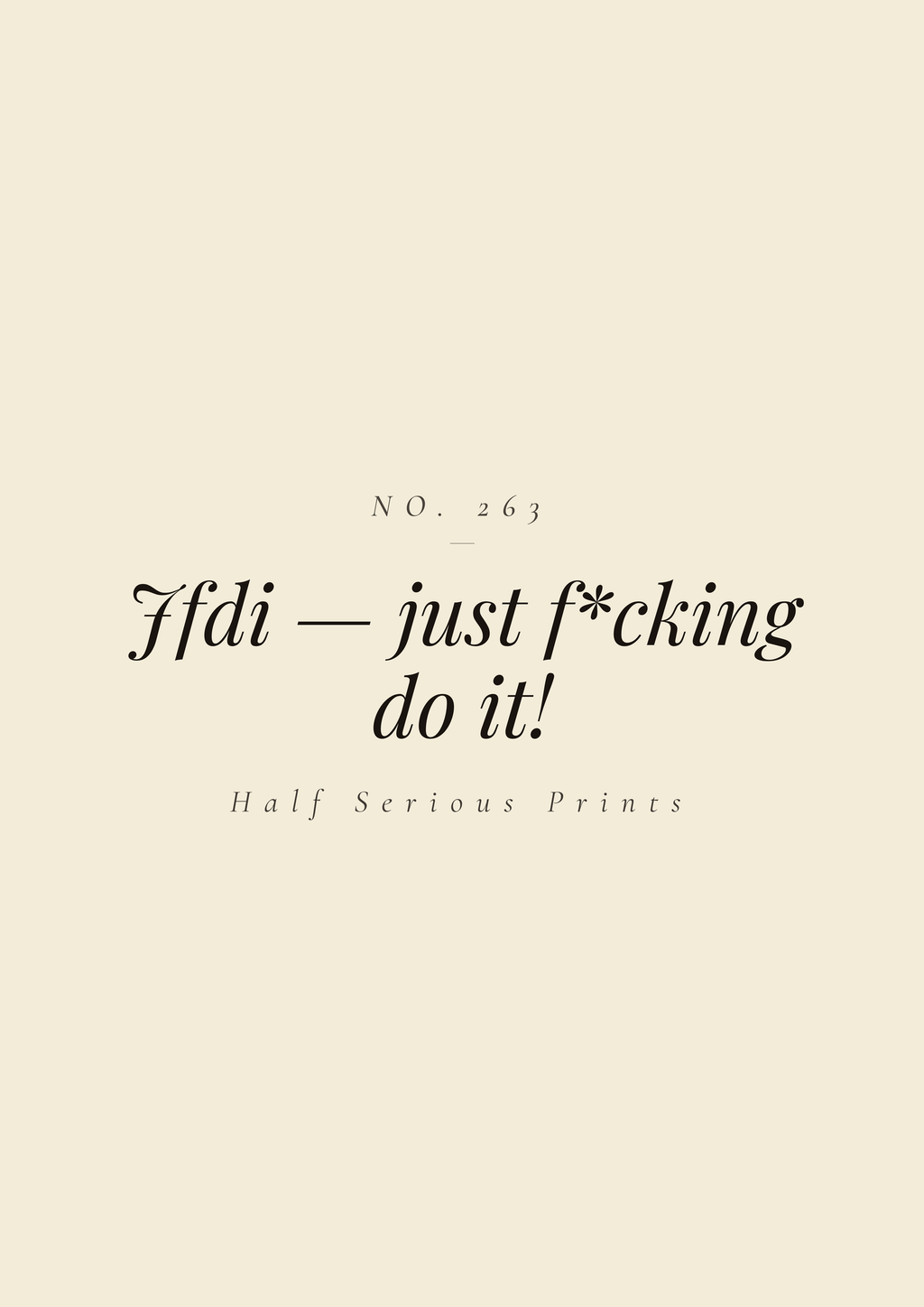 JFDI — just f*cking do it!