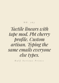 Tactile linears with tape mod. PBT cherry profile. Custom artisan. Typing the same emails everyone else types.